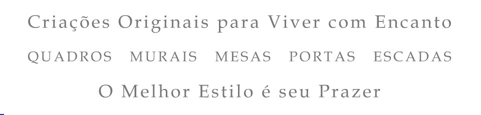 Cria��es Originais para Viver com Encanto. O Melhor Estilo � seu Prazer